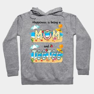 Happiness Is Being A Mom And Teetee Summer Beach Happy Mother's Hoodie